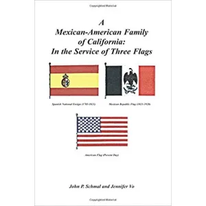 A Mexican-American Family of California: In the Service of Three Flags