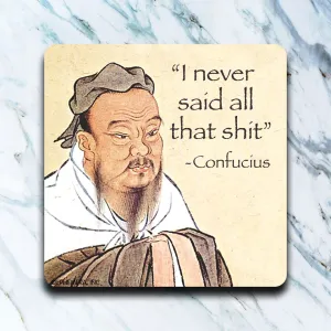 CONFUCIUS SAY COASTER
